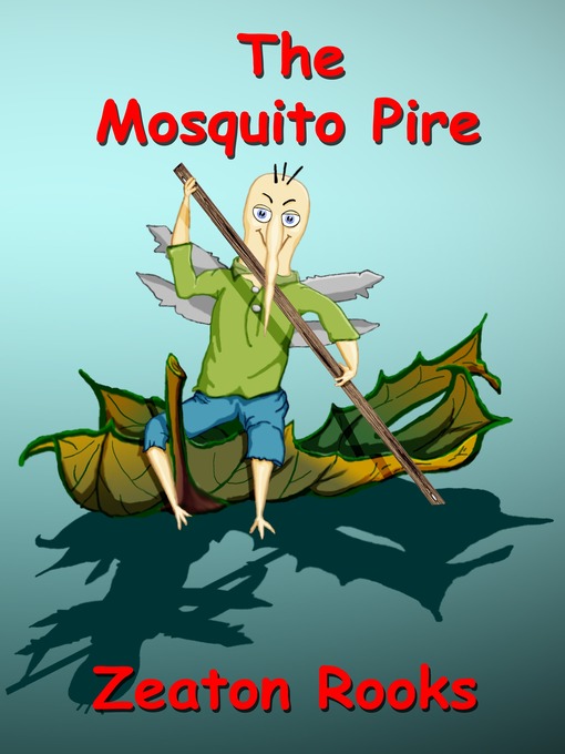 Title details for The Mosquito Pire by Zeaton Rooks - Available